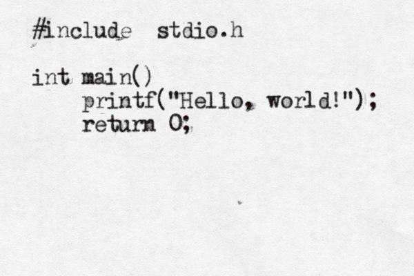 #include < < <stdio.h int main() { printf("Hello, world!"); return 0; } 