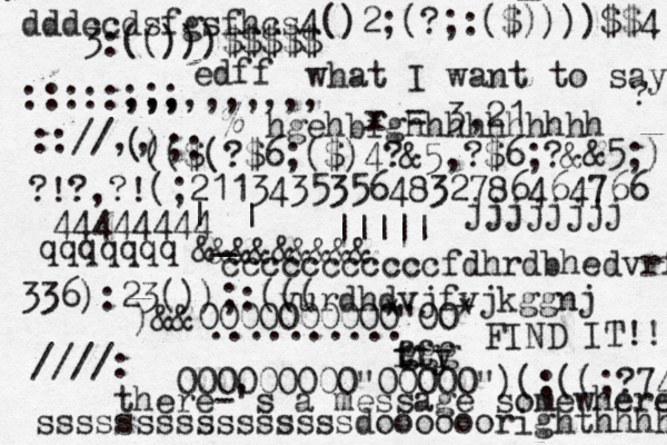 fff tty ggg * * % x = 3,21 { [<||||| | | _ •• cccccccccccfdhrdbhedvrfg vurdhdvjfvjkggnj hgehbfghhhhhhhhhh .......... ,,,,,,,,,, &&&&&&&&& 0000000000"00 000000000"00000")(:((;?743 (($(?$6;($)4?&5,?$6;?&&5;) 336):23());:((( ();: ;( dddccdsfgsfhcs4()2;(?;:($))))$$4 3:(()))$$$$$ edff what I want to say? ? :::::;;; :://,, ?!?,?!(;21134353564832786464766 44444444 ////: there-'s a message somewhere ssssssssssssssssdoooooorighthhhh qqqqqqq jjjjjjjj FIND IT!! )&& 