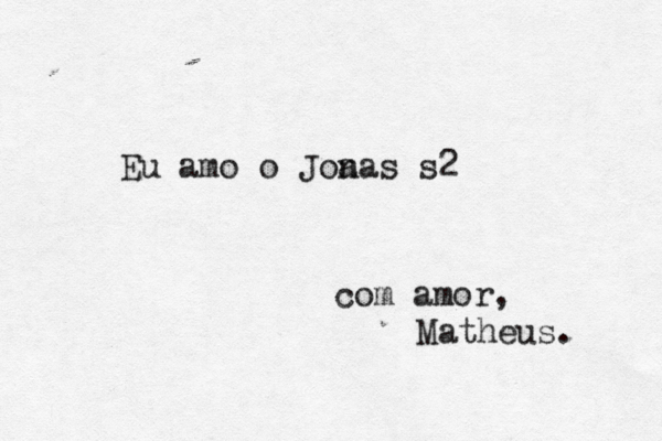 Eu amo o Joa nas s2 com amor, Matheus . 