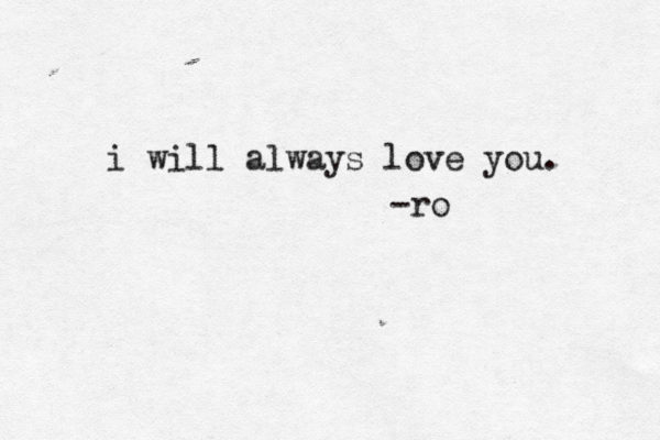 i will always love you. -ro < 