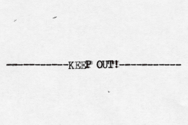 KEEP OUT!----------- ----------- 
