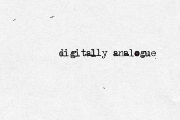 digitally analogue 