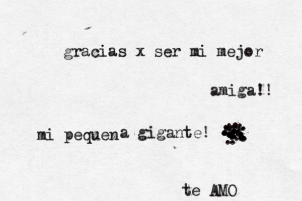 gracias x ser mi mejor amiga!! mi pequen a gigante! <3 <<< .. ................................................te AMO 