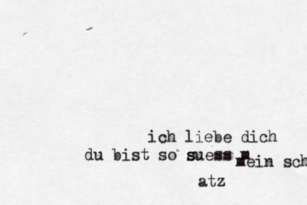 ich liebe dich du bist so sü suess m mein sch atz 