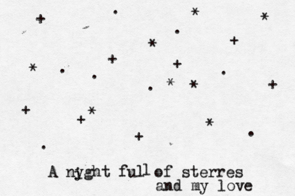 . * * * + + . + + * . . . * . A nyght ful of sterres + . . * + + * + * i l and my love 