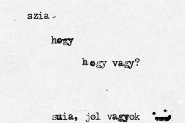 h szia hogy -- ogy vagy? su zia, jol vagyok ....,,,,,,,,,,,,,.