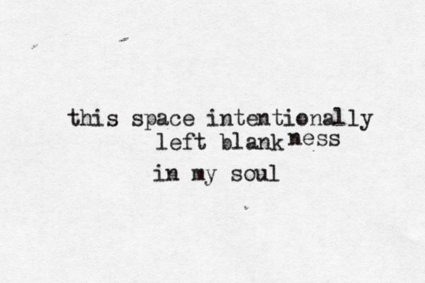 this space intentionally left blank ness in my sou