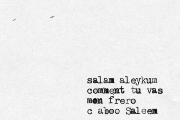 w salam aleykum comment tu vas mon frero c aboo Saleem