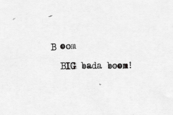oom BIG bada boom!