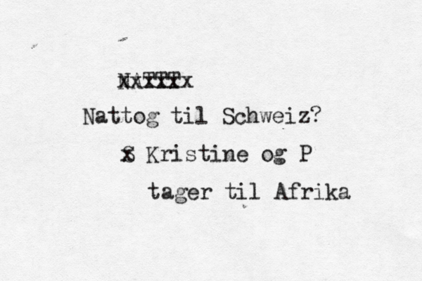 NATTT xxxxxx Nattog til Schweiz? Sø x Kristine og P tager til Afrika 