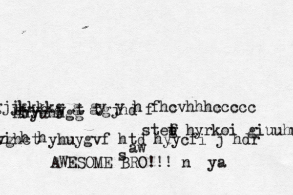 stee f t g hyrkoi giuuhuig hhyuhhgg ggjjkkkkg g gy y h fhcvhhhccccc dyyh y t tgjnd f cvghct yhuygvf htd hyycfi j hdr hnki h h aw s AWESOME BRO!!! n ya 
