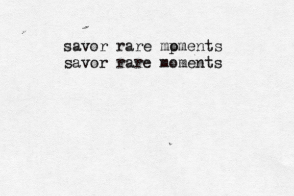 savor rare mpments o savor rare moments 