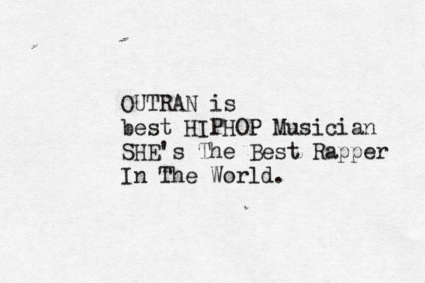 OUTRAN is best HIPHOP Musician SHE's The Best Rapper In The World