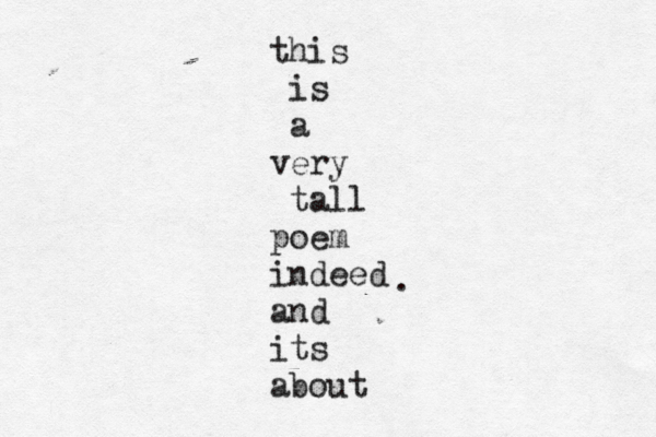 this is a very tall poem indeed and its about . 