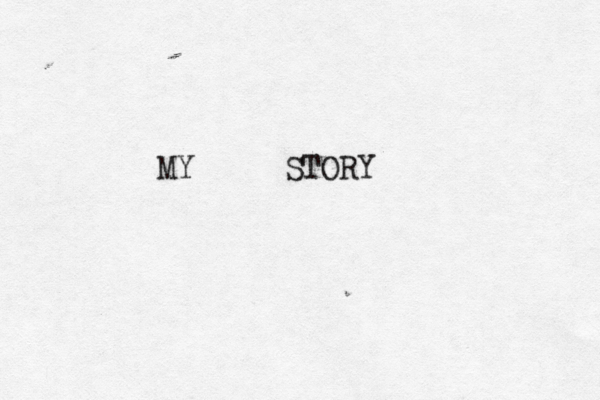 MY STORY