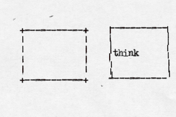 +-----------+ | | | | | | | | +-----------+ think ----------- | | | | | | | | ----------- | | | | | | | | 