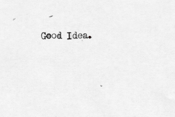 Good Idea. 