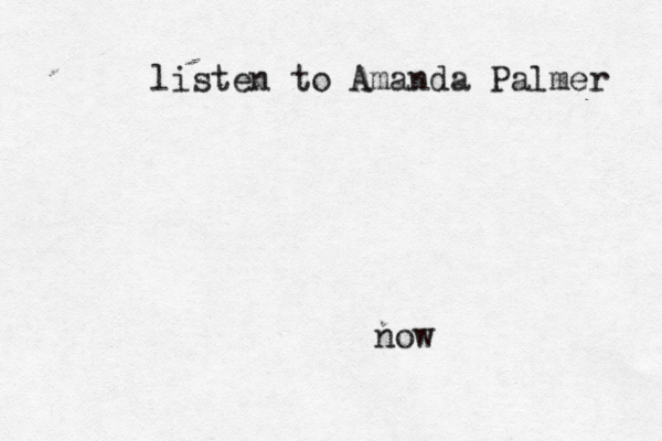 listen to Amanda Palmer now 