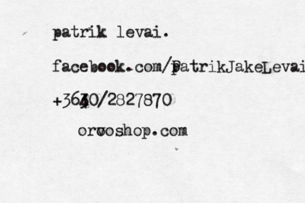 patrik levai.{ facebook.com/patr P ikJakeLevai +364 30/2827870 oro voshop.com 