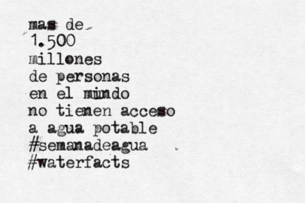 mas de 1.500 millones de personas en el mi undo no tienen acceso a agua potable #semanadeagua #waterfacts