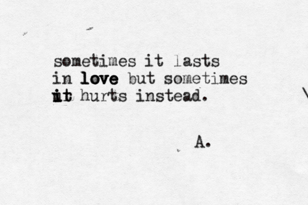 sometimes it lasts in l l lo o o ov v ve e e e but sometimes ur i i it t hurts instead. <<<>£¥}{{\ A. 