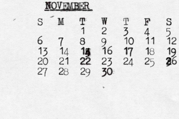 S M T W T F S 1 2 3 4 5 6 7 8 9 10 11 12 13 14 14 5 5 16 17 18 19 20 21 22 23 24 25 3 2 26 27 28 29 30 NOVEMBER --------- 
