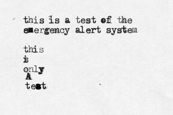 this is a test od t f he s emergency alert system this s i only A teat s s s a a s s 