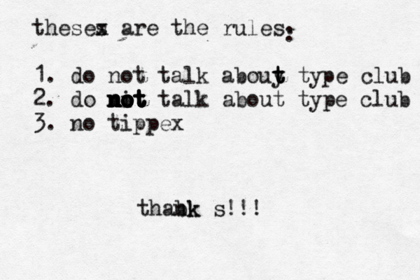 the ses x are the rules. 1. do not talk abouy t t t type club 2. do not not not not not not not not nit talk about type club 3. no tippex : thabk nk s!!! 