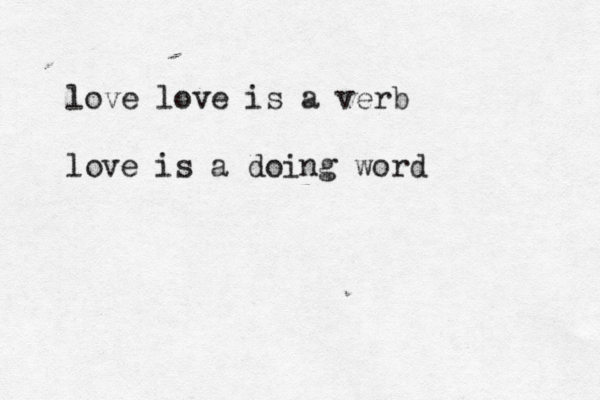 — love love is a verb love is a doing word 