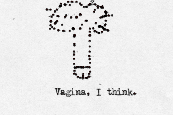 .......................................................... zz........................................................................Vagina, I think.