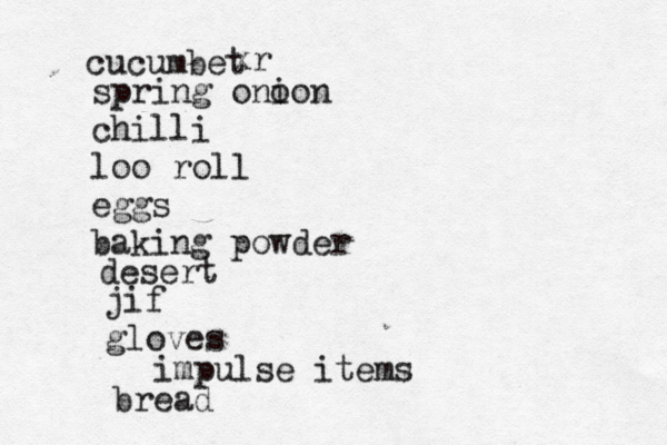 cucumbet xr spring ono ion chilli loo roll eggs baking powder desert jif gloves impulse items bread 
