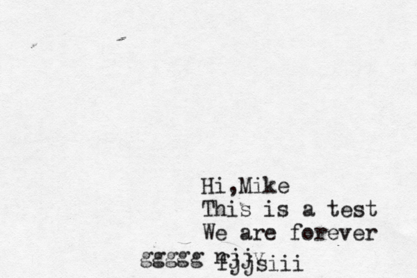 Hi,Mike This is a test We are forever ggggg njjv fjjsiii