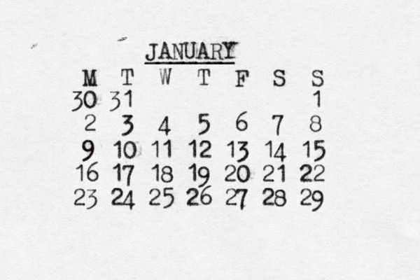 JANUARY _______ M T W T F S S 30 31 1 2 3 4 5 6 7 8 9 10 11 12 13 14 15 16 17 18 19 20 21 22 23 24 25 26 27 28 29 