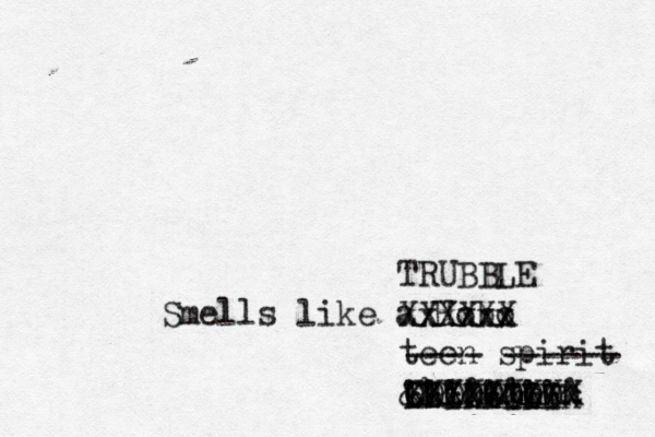 Smells like a Hobo x Xxxxxx XXXXX teen spirit ---- ------ Chinatown XXXXXXXXX @@@@@@ &&&&&&&&& IIIIIIII KKKKKKKKK OOOOOOOO TRUBBLE