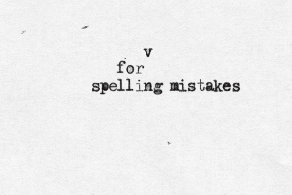 v for spelling mistakes 