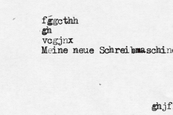 ghjfrgjjg fggcthh gh vcgjnx Meine neue Schreibmaschine 