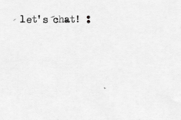let's chat! :