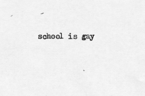 school is gay