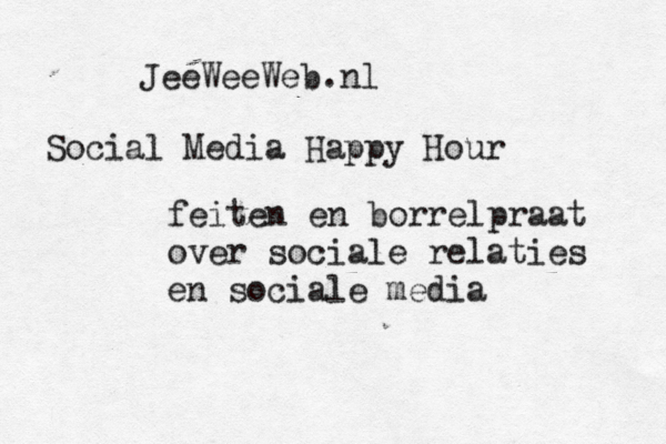 Jee WeeWeb.nl Social Media Happy Hour feiten en borrelpraat over sociale relaties en sociale media 