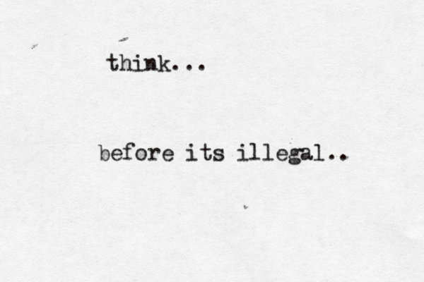 think... before its illegal.. 