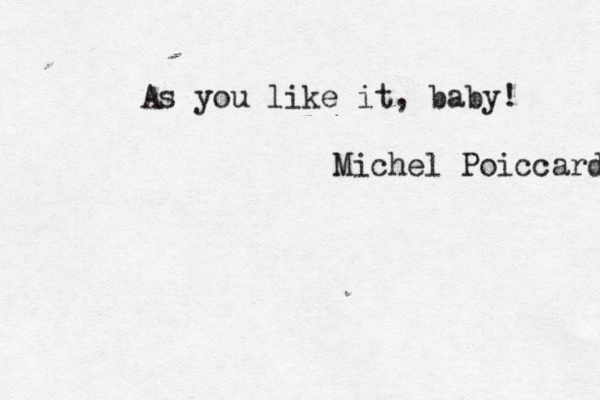 As you like it, baby! Michel Poiccard 