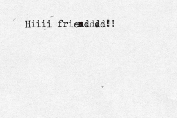 Hiiii friendddd!!