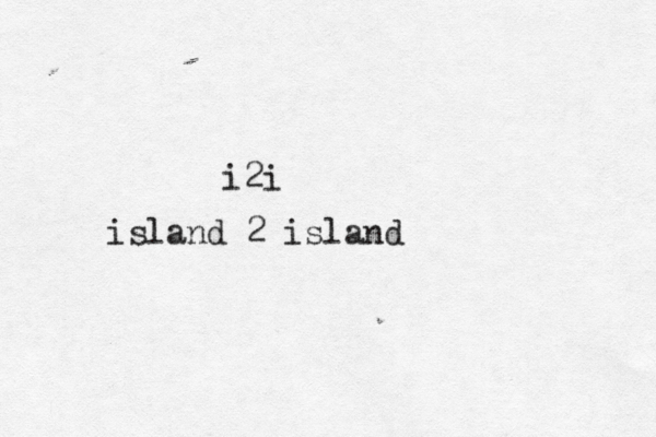 i2i island 2 island 