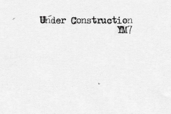 Under Construction YM