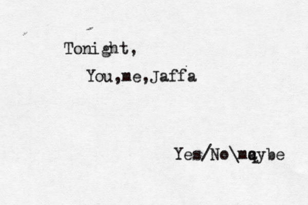 Tonight, You,me,Jaffa Yes/No\mq aybe