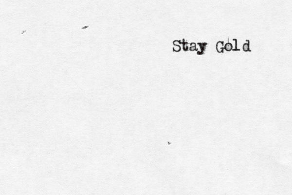 Stay Gold 