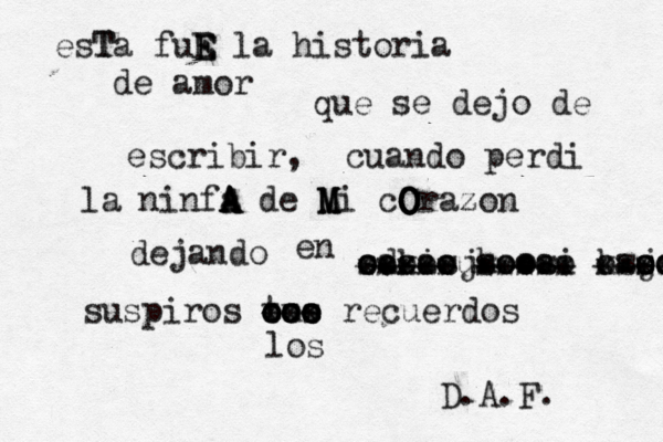 esT Ta fuE E E la historia de amor que se dejo de escribir, cuando perdi la ninfa de M A A A M Mi cO O O O Orazon dejando en odkisjh osi ksjsj sasaousooa oas ooooo oooo oo oo ***** ***** **** *** ***** ***** suspiros tus recuerdos ooo ooo ooo *** los A . D .F. 