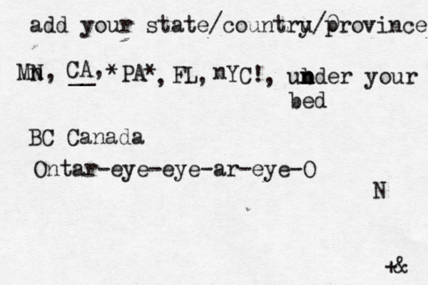 add your state/countru y/0 province Mn N, __ +& CA, *PA* FL N n YC! , , , ub n n n nder your bed BC Canada Ontar-eye-eye-ar-eye-O 