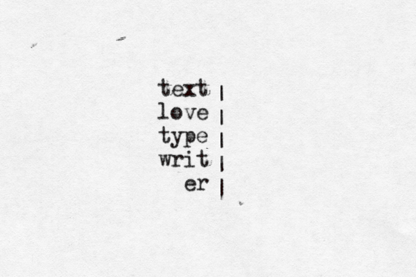 text love type writ er | | | | | 