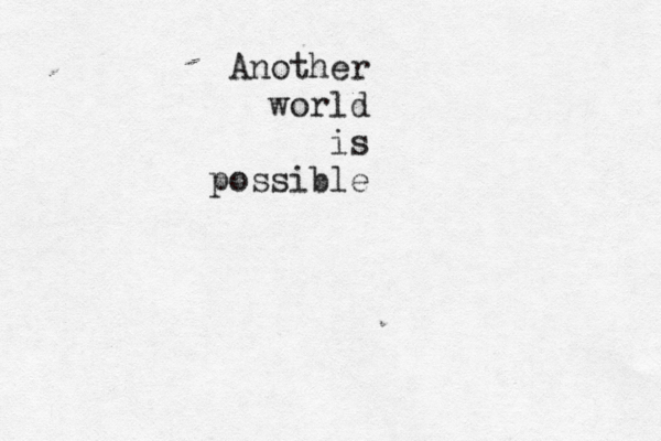 Another world is possible 